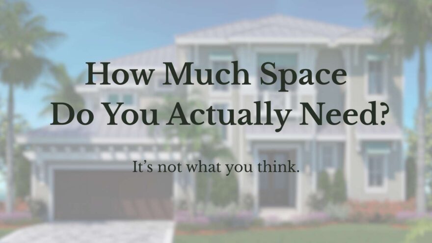 How to Know How Much Square Footage You Need for Your Lifestyle