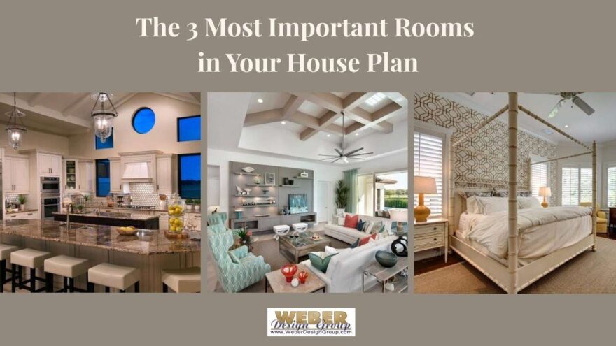 The Most Important Rooms to Get Right in Your House Plan—and Why